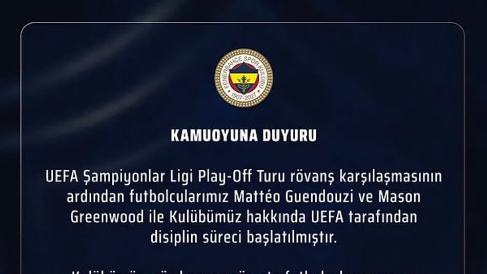 UEFA’dan Fenerbahçe, Guendouzi ve Greenwood’a soruşturma